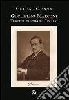 Guglielmo Marconi. Tracce di un genio nel Tigullio libro