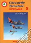 Coccarde tricolori speciale. Fiat G91R-PAN-T-Y. Ediz. italiana e inglese. Vol. 5 libro