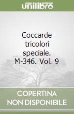 Coccarde tricolori speciale. M-346. Vol. 9 libro