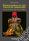 Equipaggiamenti da volo italiani del dopoguerra. Ediz. italiana e inglese libro