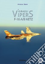 Israeli Vipers F-16 A/B Netz. Ediz. illustrata libro