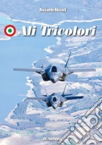 Ali tricolori. Ediz. italiana e inglese libro