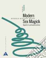 Modern sex magick. Segreti di spiritualità erotica. Vol. 1: Studente