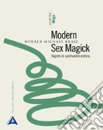 Modern sex magick. Segreti di spiritualità erotica. Nuova ediz.. Vol. 2: Mago
