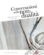 Conversazioni sulla non-dualità. Quattordici storie di risveglio. Nuova ediz.