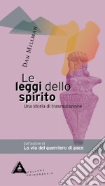 Le leggi dello spirito. Una storia di trasmutazione libro