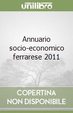 Annuario socio-economico ferrarese 2011 libro