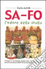 SA-FO. Prontuario tecnico per salumieri. SAlumi e FOrmaggi guida alla conoscenza e lavorazione di questi grandi prodotti in commercio