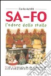 SA-FO. Prontuario tecnico per salumieri. SAlumi e FOrmaggi guida alla conoscenza e lavorazione di questi grandi prodotti in commercio libro di Achilli Carlo