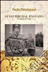 Sussurri dal passato. Le stagioni del Conte libro di Gamberoni Paola