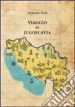 Viaggio in Jugoslavia