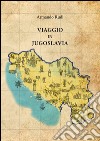 Viaggio in Jugoslavia libro