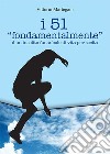 i 51 «fondamentalmente» d'un insolito funambulo di vita per scelta libro di Martegani Vittorio