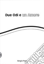 Due odi e un amore libro