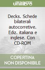 Decks. Schede bilaterali autocorretive. Ediz. italiana e inglese. Con CD-ROM libro