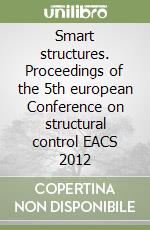 Smart structures. Proceedings of the 5th european Conference on structural control EACS 2012 libro