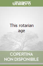 This rotarian age