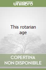 This rotarian age libro