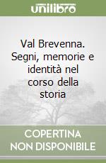 Val Brevenna. Segni, memorie e identità nel corso della storia