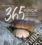 365 funghi. Un anno di scoperte dalla terra al mi-cielo libro