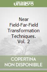 Near Field-Far-Field Transformation Techniques. Vol. 2 libro