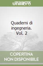 Quaderni di ingegneria. Vol. 2 libro