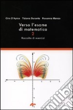 Verso l'esame di matematica II. Raccolta di esercizi con svolgimento libro