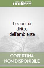 Lezioni di diritto dell'ambiente libro