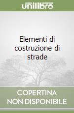 Elementi di costruzione di strade libro