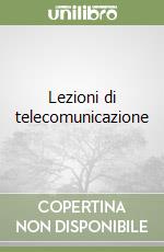 Lezioni di telecomunicazione libro