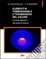 Elementi di termodinamica e trasmissione del calore. Con prime applicazioni agli impianti termotecnici libro