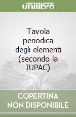 Tavola periodica degli elementi (secondo la IUPAC) libro