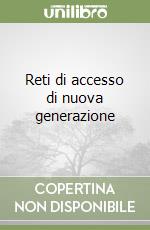 Reti di accesso di nuova generazione