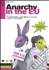 Anarchy in the EU. Movimenti pink, black, green in Europa e grande recessione libro di Foti Alex