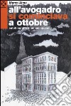 All'Avogadro si cominciava a ottobre. Autobiografia di un quinquennio libro