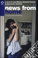 News from home. Il cinema di Ross McElwee libro