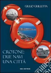 Crotone: due navi una città libro