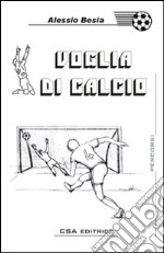 Voglia di calcio libro