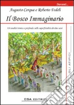 Il bosco immaginario. Un'analisi ironica e profonda sulla superficialità dei due sessi libro