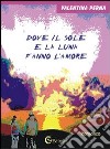 Dove il sole e la luna fanno l'amore libro