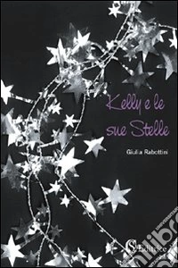 Kelly e le sue stelle libro
