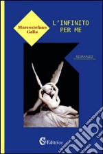 L'infinito per me libro