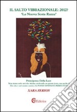 Il salto vibrazionale: 2012? «La nuova sesta razza» libro