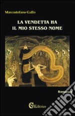 La vendetta ha il mio stesso nome libro