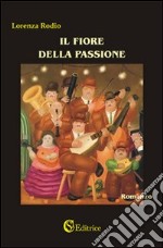 Il fiore della passione libro