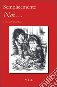 Semplicemente noi... libro