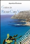 Guida di Ricadi-Capo Vaticano. La natura, la storia, il turismo libro