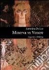 Minerva vs Venere. Saggezza e bellezza libro di De Leo Antonina