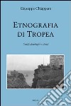 Etnografia di Tropea. Scritti demologici e storici libro