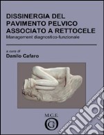 Dissinergia del pavimento pelvico associato a rettocele. Management diagnostico-funzionale